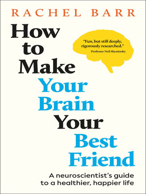 cover image of How to Make Your Brain Your Best Friend